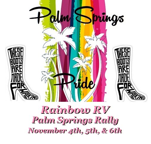 Palm Springs Pride this November 4th-6th is now up on the Calendar of Events.........Be sure to register early as this year's event will be held at a different Venue "Shadow Hills RV Resort"........Hope to see you in Palm Springs